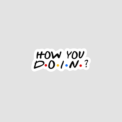 استیکر فرندز How You Doin