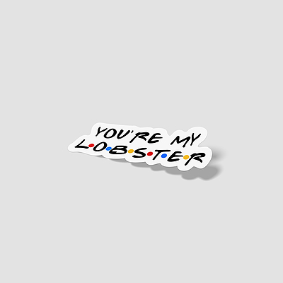 استیکر فرندز You're My Lobster